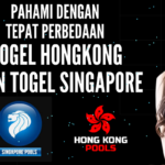 Pahami Dengan Tepat Perbedaan Togel Hongkong dan Togel Singapore